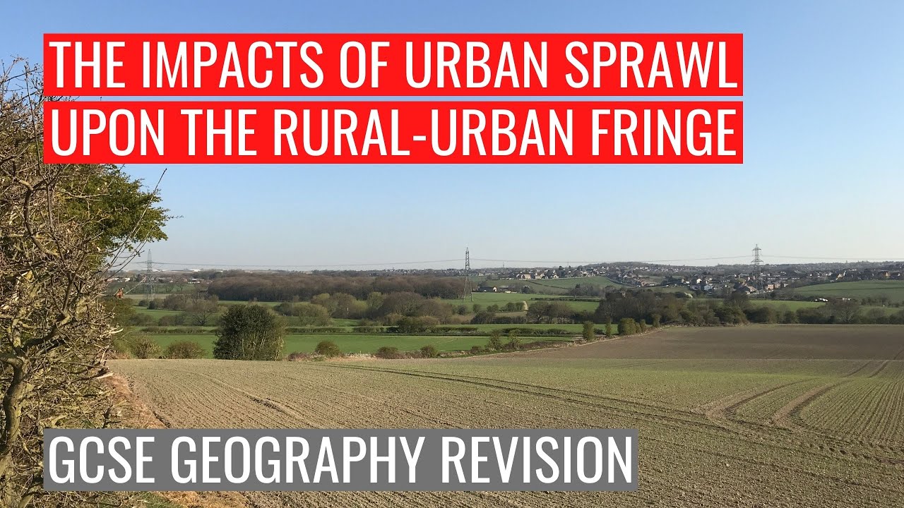 Impacts of Urban Sprawl upon Rural-Urban Fringe
