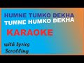 HUMNE TUMKO DEKHA - KARAOKE .