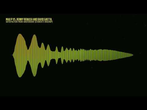 Mau P vs. Benny Benassi & David Guetta - Satisfaction From Amsterdam (Stamex75 Mashup)