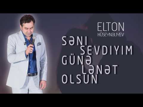 Elton Hüseynəliyev — Səni Sevdiyim Günə Lənət Olsun
