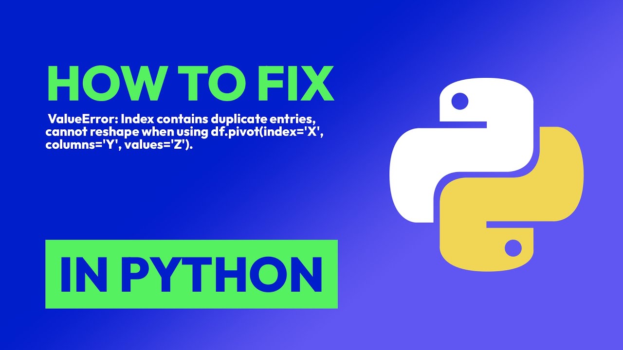 How to fix  ValueError: Index contains duplicate entries, cannot reshape when... in Python