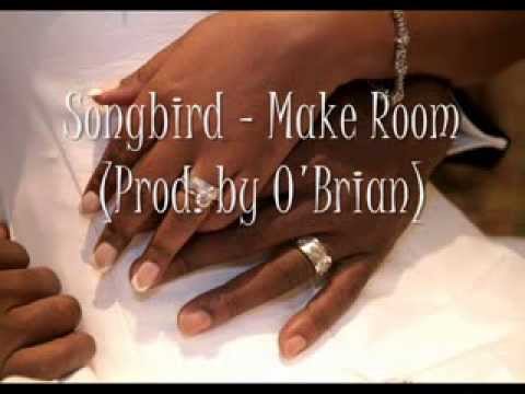 Songbird - Make Room (Prod. by O'Brian)