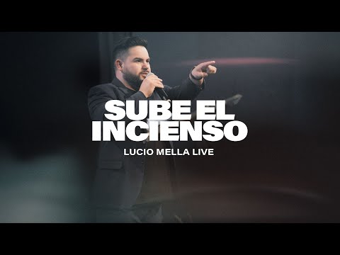 Lucio Mella - Sube el incienso (Espontáneo) Casa De Dios para las naciones