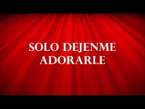 download lagu mp3 mp4 Dejenme Adorarle, download lagu Dejenme Adorarle gratis, unduh video klip Dejenme Adorarle