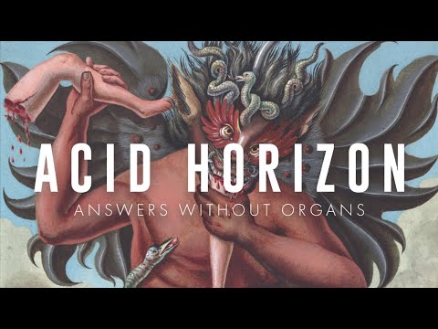 Answers Without Organs: Acid Horizon's Second Q&A Session