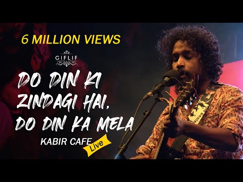 Do Din Ki Zindagi Hai, Do Din Ka Mela | Neeraj Arya’s Kabir Cafe | GIFLIF