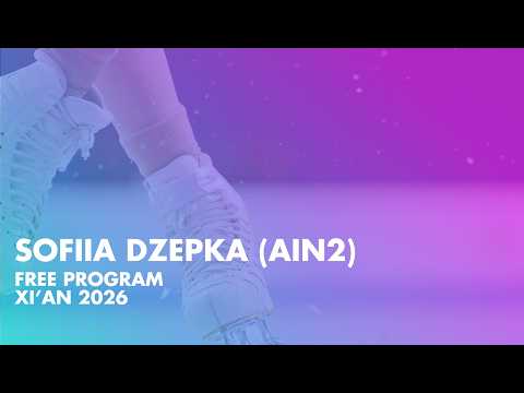 Sofiia DZEPKA (AIN 2) | Junior Women Free Skating | Xi’An 2026