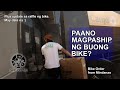 Paano magpaship ng whole bike? | AP Cargo Shipping | Good Bisyo raffle update