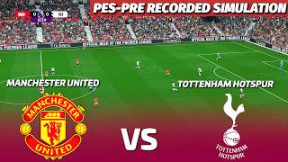 🔴MANCHESTER UNITED vs TOTTENHAM HOTSPUR | EPL eFootball Match | PES 21 Pre-Recorded Simulation