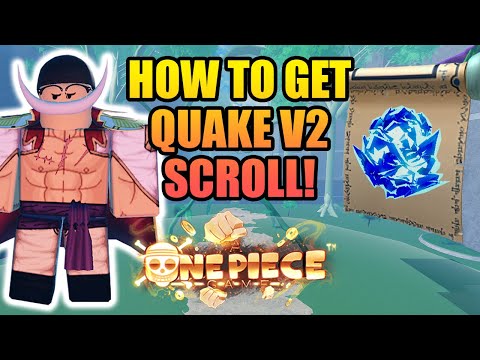 How To Get Quake V2 Scroll in A One Piece Game