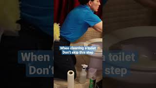 When Cleaning a Toilet Don’t Skip This Step - Pro Cleaning Tip