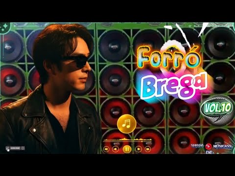 Forró Brega VOL.10 The best of romantic forró. The new wave for the passionate crowd.
