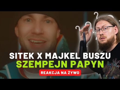Sitek x Majkel Buszu "Szempejn Papyn" | REAKCJA NA ŻYWO