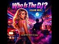 DJ EnSi WHO IS THE DJ CLUB MIX