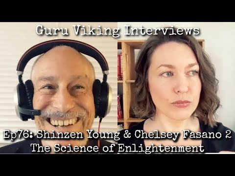 Ep76: The Science of Enlightenment - Shinzen Young & Chelsey Fasano 2