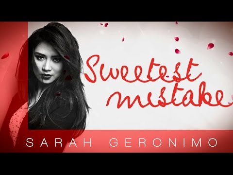 Sweetest Mistake - Sarah Geronimo