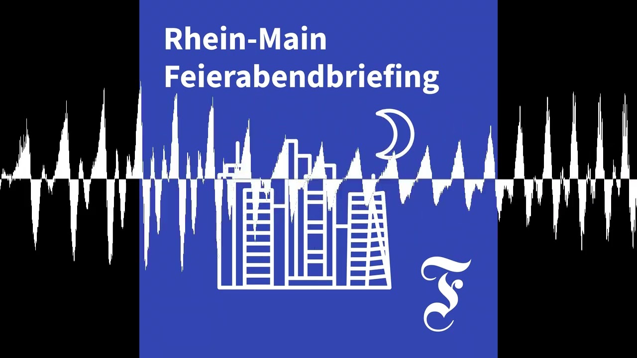 F.A.Z. Rhein-Main Feierabendbriefing vom 15.05.2026 - F.A.Z. Rhein-Main Feierabendbriefing