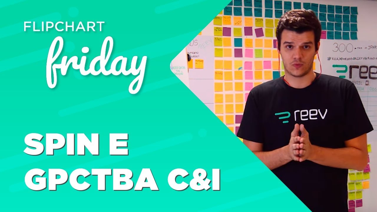 Dissecando o SPIN Selling e o GPCTBA C&I - Reev & OTB | Flipchart Friday #2