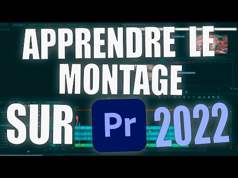 APPRENDRE LE MONTAGE SUR PREMIERE PRO 2022 - TUTORIEL
