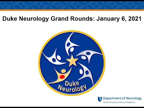 Duke Neurology Grand Rounds, January 6, 2021 - Lisa Clark Pickett MD and Robert B Whiteside, CHPA