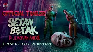 Setan Botak di Jembatan Ancol - Official Trailer | 6 Maret 2025 di Bioskop
