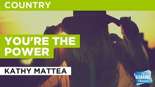 You&#39;re The Power : Kathy Mattea | Karaoke with Lyrics