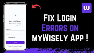 Wisely Bank: How to Fix Login Errors on myWisely App !