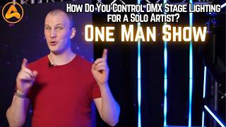 One Man Show: How Do You Control DMX Stage Lighting for a Solo Artist?