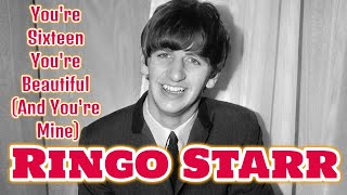 Ringo Starr - You&#39;re Sixteen You&#39;re Beautiful (And You&#39;re Mine)
