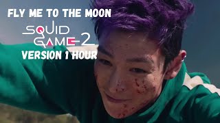 Fly Me To The Moon - Squid Game 2 | 1 Hour Version