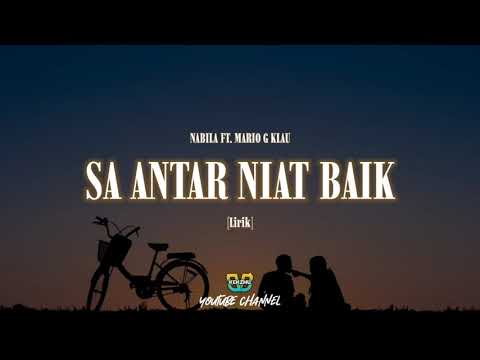 Sa Antar Niat Baik - Nabila Maharani Ft. Mario G Klau [Lirik]
