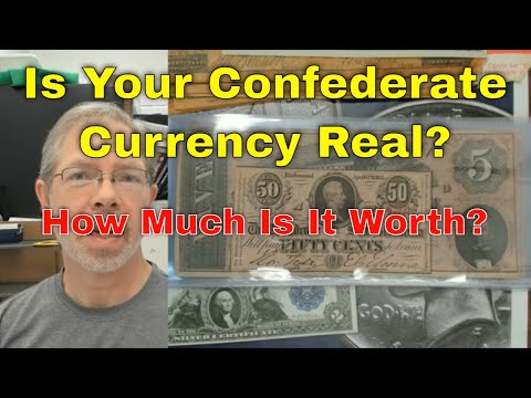 Is Your Confederate Currency Fake? What Is It Worth If It's Real?