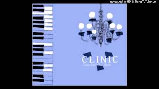 Clinic - Come Into Our Room
