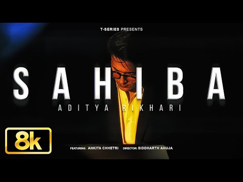 Sahiba 8K Full Video Song | Aditya Rikhari | Ankita Chhetri | T-Series