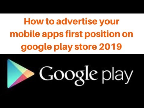 How to advertise your mobile apps first position on google play store 2019