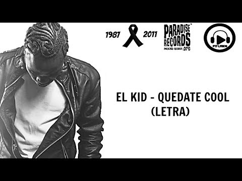 04-El Kid - Quedate Cool (LETRA)