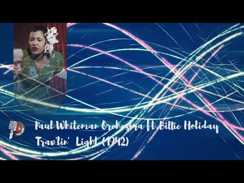 Paul Whiteman Orchestra ft. Billie Holiday -  Trav'lin' Light (1942)