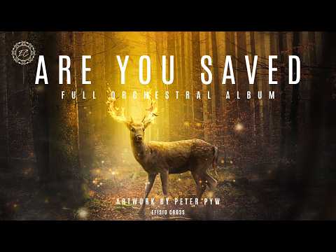 "ARE YOU SAVED" | Full Album  • Neoclassical Music  「 EFISIO CROSS 」