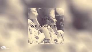 Tyga   We Don&#39;t Die [Explicit Audio]