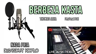 Download lagu BERBEZA KASTA Thomas Arya KARAOKE DANGDUT KOPLO NADA PRIA -Nada rendah mp3 Download lagu BERBEZA KASTA Thomas Arya KARAOKE DANGDUT KOPLO NADA PRIA -Nada rendah mp3