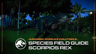 Species Field Guide | Scorpios Rex | Jurassic World Evolution 2: Camp Cretaceous Dinosaur Pack