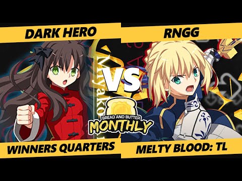 Bread and Butter 25 Winners Quarters - Dark Hero (Miyako) Vs. RNGG (Saber) Melty Blood: Type Lumina