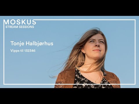 Moskus Sessions - Tonje Halbjørhus
