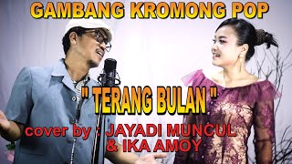 Download lagu POP GAMBANG KROMONG - terang bulan - cover : Jayadi muncul & Ika amoy mp3