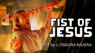 Fist of Jesus OST