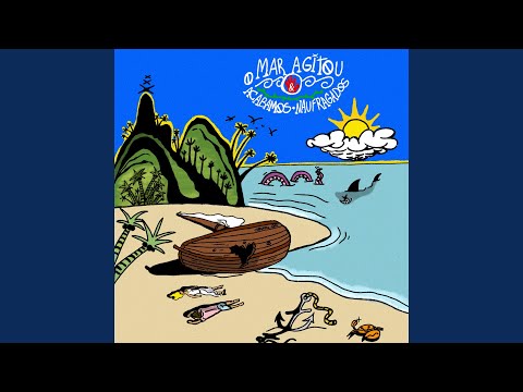 O mar agitou e acabamos naufragados