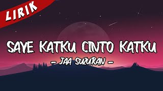 Download lagu Saye Katku Cinto Katku - JaaSuzuran | Video Lirik mp3 Download lagu Saye Katku Cinto Katku - JaaSuzuran | Video Lirik mp3