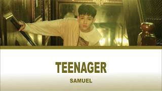 Samuel (사무엘) - TEENAGER (틴에이저) (Feat. Lee Rohan (이로한)) Lyrics [Color Coded Han_Rom_Eng]