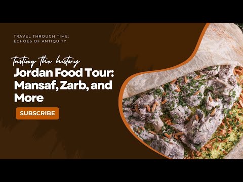 Tasting the History: Jordan Food Tour: Mansaf, Zarb, and More