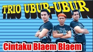 Trio Ubur-Ubur - Cintaku Blaem Blaem [HD]